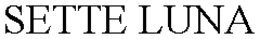 SETTE LUNA trademark