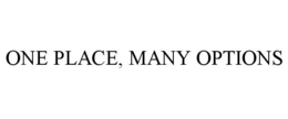 ONE PLACE, MANY OPTIONS trademark