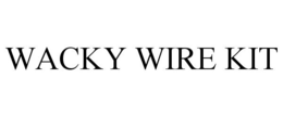 WACKY WIRE KIT trademark