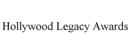 HOLLYWOOD LEGACY AWARDS trademark