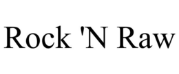 ROCK 'N RAW trademark
