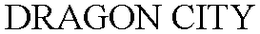 DRAGON CITY trademark