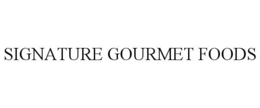 SIGNATURE GOURMET FOODS trademark