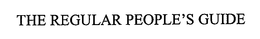 THE REGULAR PEOPLE'S GUIDE trademark