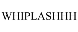 WHIPLASHHH trademark