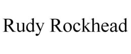 RUDY ROCKHEAD trademark