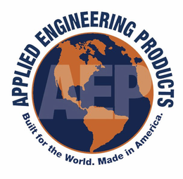 AEP APPLIED ENGINEERING PRODUCTS BUILT FOR THE WORLD. MADE IN AMERICA. trademark