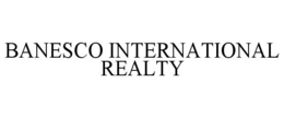 BANESCO INTERNATIONAL REALTY trademark