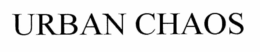 URBAN CHAOS trademark