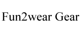 FUN2WEAR GEAR trademark
