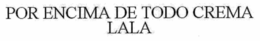 POR ENCIMA DE TODO CREMA LALA trademark