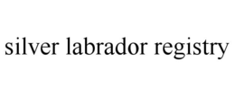 SILVER LABRADOR REGISTRY trademark