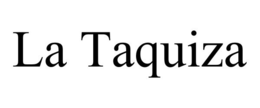 LA TAQUIZA trademark