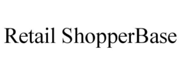 RETAIL SHOPPERBASE trademark