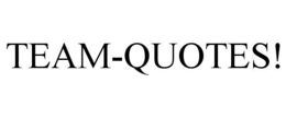 TEAM-QUOTES! trademark