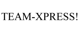 TEAM-XPRESS! trademark