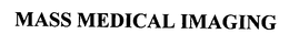 MASS MEDICAL IMAGING trademark