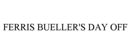 FERRIS BUELLER'S DAY OFF trademark