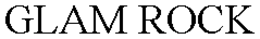 GLAM ROCK trademark