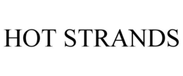 HOT STRANDS trademark