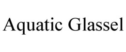 AQUATIC GLASSEL trademark