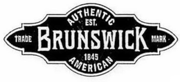 BRUNSWICK AUTHENTIC AMERICAN EST. 1845 TRADE MARK trademark