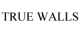 TRUE WALLS trademark