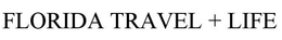 FLORIDA TRAVEL + LIFE trademark