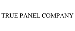 TRUE PANEL COMPANY trademark