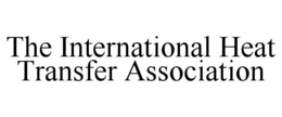 THE INTERNATIONAL HEAT TRANSFER ASSOCIATION trademark