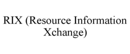 RIX (RESOURCE INFORMATION XCHANGE) trademark