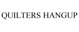 QUILTERS HANGUP trademark