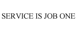 SERVICE IS JOB ONE trademark