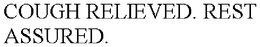 COUGH RELIEVED. REST ASSURED. trademark