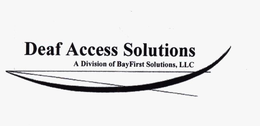 DEAF ACCESS SOLUTIONS A DIVISION OF BAYFIRST SOLUTIONS, LLC trademark