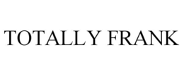 TOTALLY FRANK trademark