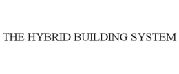 THE HYBRID BUILDING SYSTEM trademark
