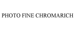 PHOTO FINE CHROMARICH trademark