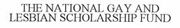 THE NATIONAL GAY AND LESBIAN SCHOLARSHIP FUND trademark
