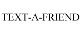TEXT-A-FRIEND trademark