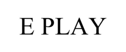 E PLAY trademark