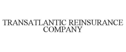 TRANSATLANTIC REINSURANCE COMPANY trademark