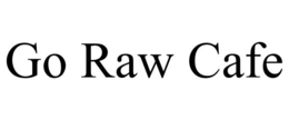 GO RAW CAFE trademark