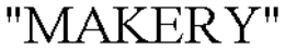 "MAKERY" trademark