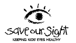 SAVE OUR SIGHT KEEPING KIDS' EYES HEALTHY trademark