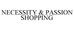 NECESSITY & PASSION SHOPPING trademark