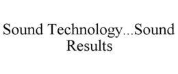 SOUND TECHNOLOGY...SOUND RESULTS trademark