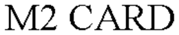 M2 CARD trademark