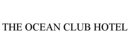 THE OCEAN CLUB HOTEL trademark