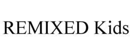 REMIXED KIDS trademark